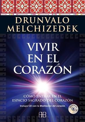 VIVIR EN EL CORAZÓN | 9788415292289 | MELCHIZEDEK, DRUNVALO | Llibreria L'Illa - Llibreria Online de Mollet - Comprar llibres online