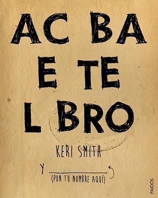 ACABA ESTE LIBRO | 9788449330049 | SMITH, KERI | Llibreria L'Illa - Llibreria Online de Mollet - Comprar llibres online