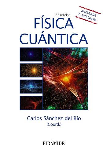 FÍSICA CUÁNTICA | 9788436848564 | SÁNCHEZ DEL RÍO, CARLOS | Llibreria L'Illa - Llibreria Online de Mollet - Comprar llibres online