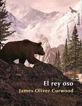 REY OSO, EL | 9788492979349 | OLIVER CURWOOD, JAMES | Llibreria L'Illa - Llibreria Online de Mollet - Comprar llibres online