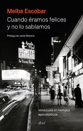 CUANDO ÉRAMOS FELICES Y NO LO SABÍAMOS | 9788434435445 | ESCOBAR, MELBA | Llibreria L'Illa - Llibreria Online de Mollet - Comprar llibres online