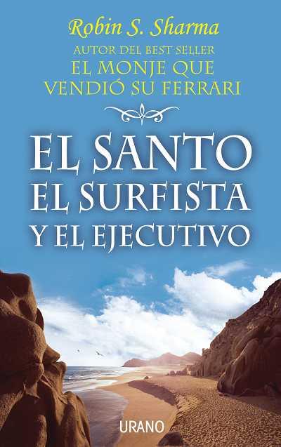SANTO EL SURFISTA Y EL EJECUTIVO, EL | 9788479535339 | SHARMA, ROBIN S.