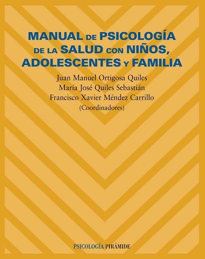 MANUAL DE PSICOLOGIA DE LA SALUD CON NIÑOS ADOLESCENTES Y FA | 9788436817621 | ORTIGOSA QUILES, JUAN MANUEL / QUILES SEBASTIAN, M | Llibreria L'Illa - Llibreria Online de Mollet - Comprar llibres online