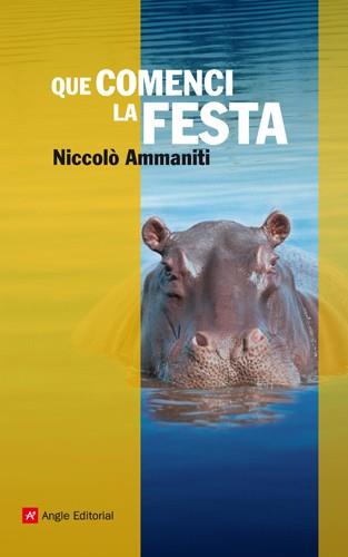 QUE COMENCI LA FESTA | 9788415002628 | AMMANITI, NICCOLO | Llibreria L'Illa - Llibreria Online de Mollet - Comprar llibres online