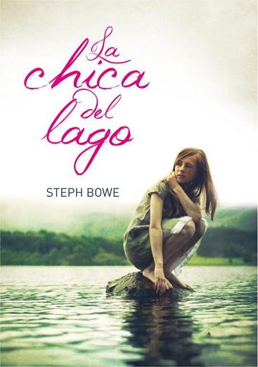 CHICA DEL LAGO, LA | 9788484417217 | BOWE, STEPH | Llibreria L'Illa - Llibreria Online de Mollet - Comprar llibres online