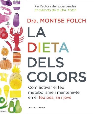 DIETA DELS COLORS, LA | 9788416430147 | FOLCH, MONTSE | Llibreria L'Illa - Llibreria Online de Mollet - Comprar llibres online