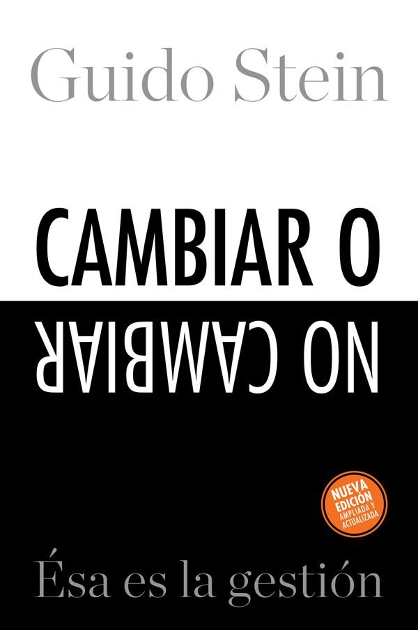 CAMBIAR O NO CAMBIAR : ESA ES LA GESTION | 9788496612402 | STEIN, GUIDO