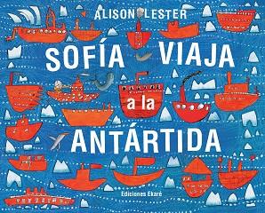 SOFÍA VIAJA A LA ANTÁRDIDA | 9788494208171 | ALISON LESTER | Llibreria L'Illa - Llibreria Online de Mollet - Comprar llibres online