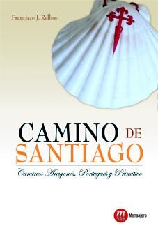 CAMINO DE SANTIAGO-CAMINOS ARAGONES,PORTUGUES Y PRIMITIVO | 9788427131378 | RELLOSO, FRANCISCO J. | Llibreria L'Illa - Llibreria Online de Mollet - Comprar llibres online