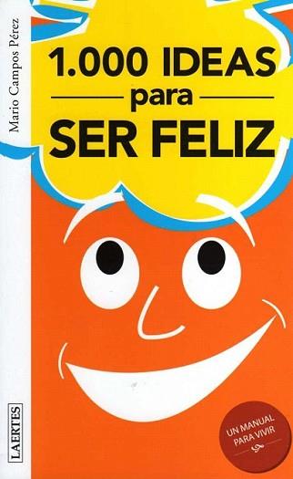 1000 IDEAS PARA SER FELIZ/1000 IDEAS PARA SER INFELIZ | 9788475846354 | CAMPOS PEREZ, MARIO | Llibreria L'Illa - Llibreria Online de Mollet - Comprar llibres online