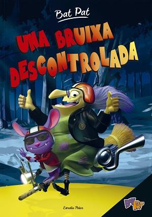 BAT PAT. UNA BRUIXA DESCONTROLADA | 9788416522453 | ROBERTO PAVANELLO | Llibreria L'Illa - Llibreria Online de Mollet - Comprar llibres online