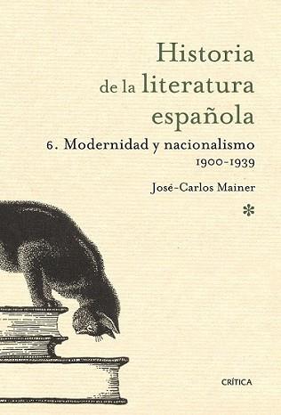 HISTORIA DE LA LITERATURA ESPAÑOLA (6 MODERNIDAD Y NACIONALI | 9788498920680 | MAINER, JOSÉ CARLOS