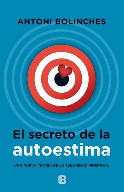 SECRETO DE LA AUTOESTIMA, EL | 9788466657709 | BOLINCHES, ANTONI | Llibreria L'Illa - Llibreria Online de Mollet - Comprar llibres online