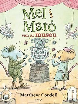 MEL I MATÓ VAN AL MUSEU | 9788447953325 | CORDELL, MATTHEW | Llibreria L'Illa - Llibreria Online de Mollet - Comprar llibres online