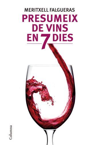 PRESUMEIX DE VINS EN SET DIES | 9788466412995 | FALGUERAS, MERITXELL | Llibreria L'Illa - Llibreria Online de Mollet - Comprar llibres online