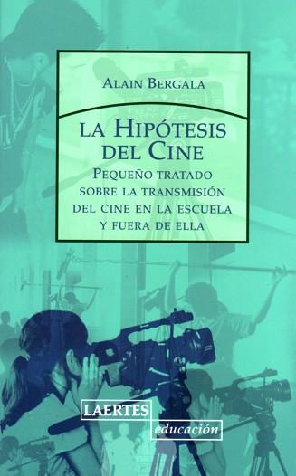 HIPOTESIS DEL CINE, LA | 9788475846071 | BERGALA, ALAIN | Llibreria L'Illa - Llibreria Online de Mollet - Comprar llibres online