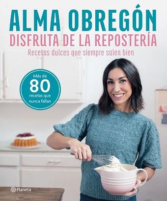 DISFRUTA DE LA REPOSTERÍA | 9788408284635 | OBREGÓN, ALMA | Llibreria L'Illa - Llibreria Online de Mollet - Comprar llibres online