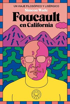 FOUCAULT EN CALIFORNIA | 9788419654694 | WADE, SIMEON | Llibreria L'Illa - Llibreria Online de Mollet - Comprar llibres online