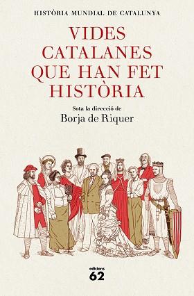 VIDES CATALANES QUE HAN FET HISTÒRIA | 9788429778847 | DE RIQUER, BORJA | Llibreria L'Illa - Llibreria Online de Mollet - Comprar llibres online