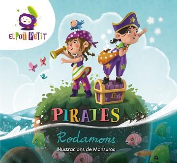 PIRATES RODAMONS | 9788418318337 | EL POT PETIT,/MONSUROS, | Llibreria L'Illa - Llibreria Online de Mollet - Comprar llibres online