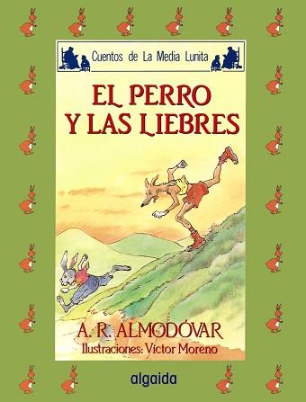 PERRO Y LAS LIEBRES, EL | 9788476471562 | ALMODOVAR, ANTONIO | Llibreria L'Illa - Llibreria Online de Mollet - Comprar llibres online