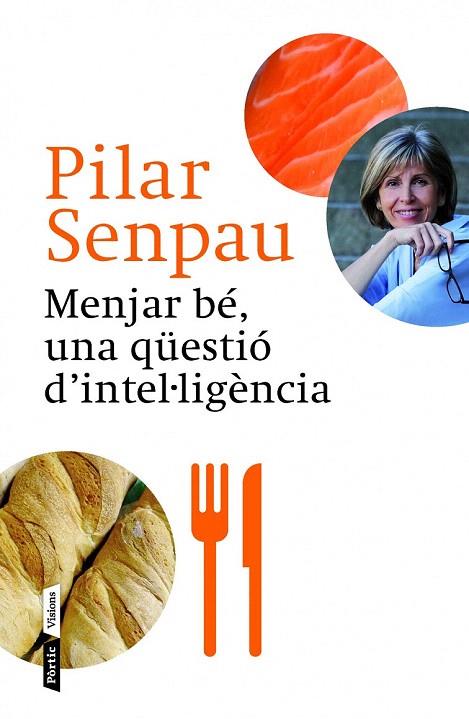 MENJAR BÉ UNA QÜESTIÓ INTEL·LIGÈNCIA | 9788498092592 | SENPAU, PILAR | Llibreria L'Illa - Llibreria Online de Mollet - Comprar llibres online