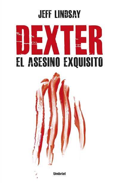 DEXTER EL ASESINO EXQUISITO | 9788492915187 | LINDSAY, JEFF