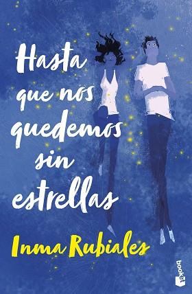 HASTA QUE NOS QUEDEMOS SIN ESTRELLAS | 9788408267621 | RUBIALES, INMA | Llibreria L'Illa - Llibreria Online de Mollet - Comprar llibres online