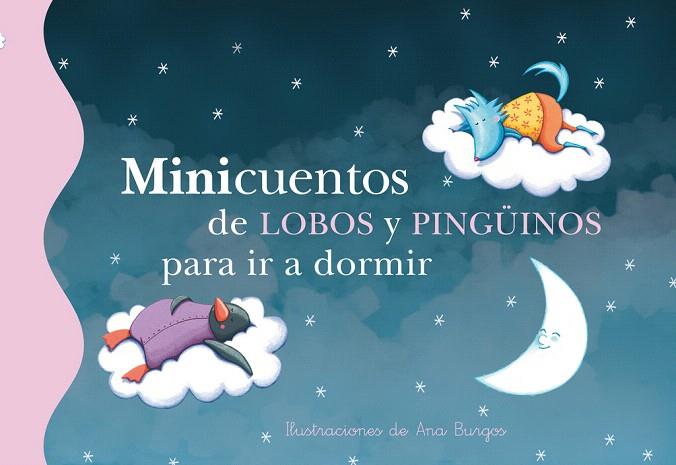 MINICUENTOS DE LOBOS Y PINGÜINOS PARA  IR A DORMIR | 9788448835729 | BURGOS,ANA/RONDA,MAGELA | Llibreria L'Illa - Llibreria Online de Mollet - Comprar llibres online