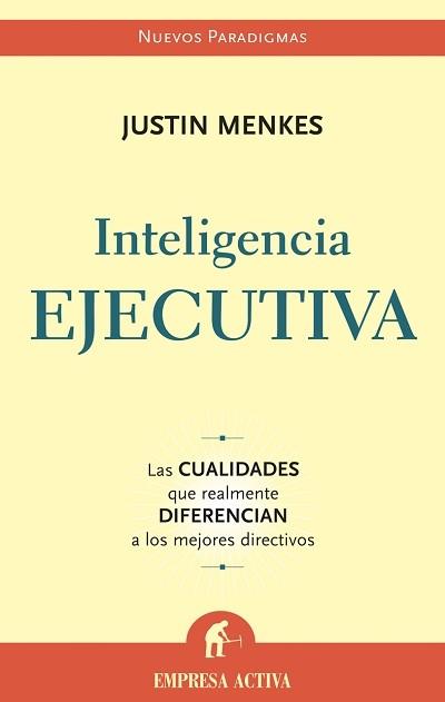 INTELIGENCIA EJECUTIVA | 9788496627024 | MENKES, JUSTIN | Llibreria L'Illa - Llibreria Online de Mollet - Comprar llibres online