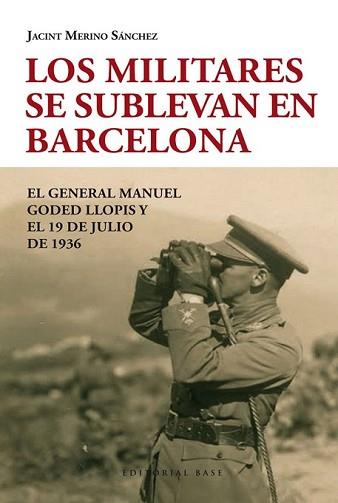 MILITARES SE SUBLEVAN EN BARCELONA, LOS | 9788415706083 | MERINO SÁNCHEZ, JACINT | Llibreria L'Illa - Llibreria Online de Mollet - Comprar llibres online