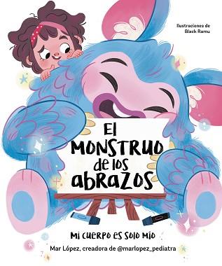 MONSTRUO DE LOS ABRAZOS. MI CUERPO ES SOLO MÍO | 9788448867836 | LÓPEZ, MAR | Llibreria L'Illa - Llibreria Online de Mollet - Comprar llibres online