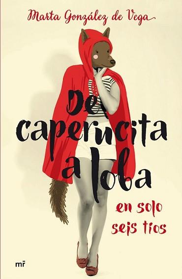 DE CAPERUCITA A LOBA EN SOLO SEIS TÍOS | 9788427041677 | GONZÁLEZ DE VEGA, MARTA | Llibreria L'Illa - Llibreria Online de Mollet - Comprar llibres online