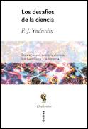 DESAFIOS DE LA CIENCIA, LOS | 9788484324737 | YNDURAIN, F.J. | Llibreria L'Illa - Llibreria Online de Mollet - Comprar llibres online