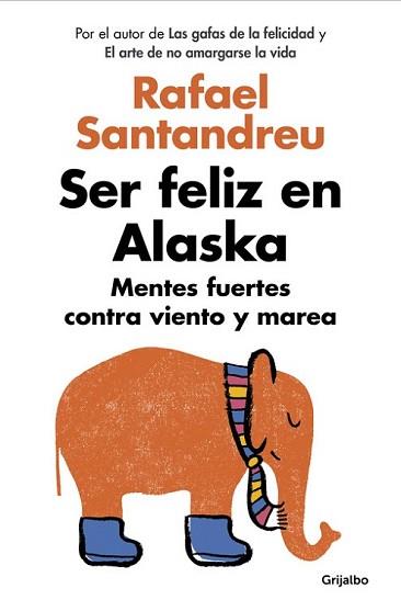 SER FELIZ EN ALASKA | 9788425353840 | SANTANDREU, RAFAEL | Llibreria L'Illa - Llibreria Online de Mollet - Comprar llibres online