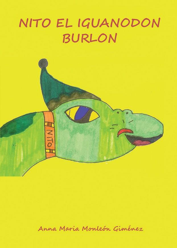 NITO EL IGUANODÓN BURLÓN | 9788415935292 | MONLEÓN GIMÉNEZ, ANNA | Llibreria L'Illa - Llibreria Online de Mollet - Comprar llibres online