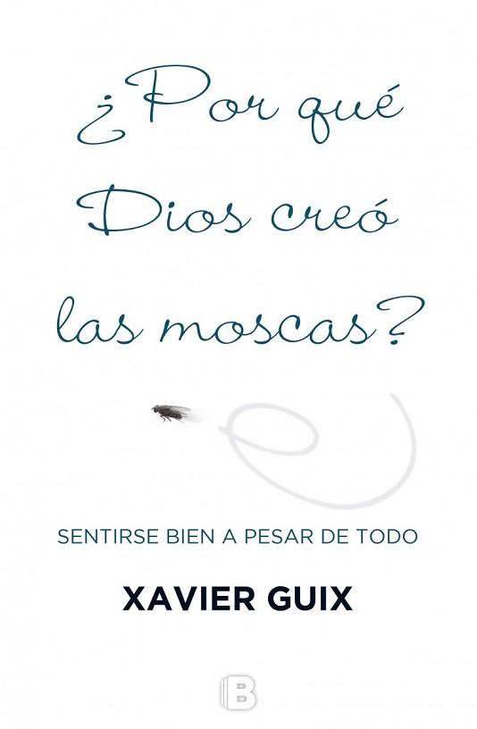 POR QUÉ DIOS CREÓ LAS MOSCAS? | 9788466659147 | GUIX, XAVIER | Llibreria L'Illa - Llibreria Online de Mollet - Comprar llibres online