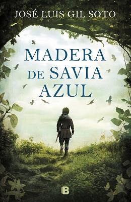 MADERA DE SAVIA AZUL | 9788466665353 | GIL SOTO, JOSÉ LUIS | Llibreria L'Illa - Llibreria Online de Mollet - Comprar llibres online