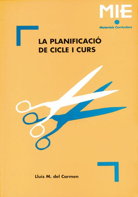 PLANIFICACIO DE CICLE I CURS, LA | 9788478270866 | LLUIS M. DEL CARMEN | Llibreria L'Illa - Llibreria Online de Mollet - Comprar llibres online