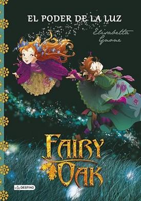 FAIRY OAK. EL PODER DE LA LUZ | 9788408131977 | GNONE, ELISABETTA | Llibreria L'Illa - Llibreria Online de Mollet - Comprar llibres online