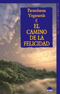 CAMINO DE LA FELICIDAD, EL | 9788497542883 | YOGANANDA, PARAMHANSA | Llibreria L'Illa - Llibreria Online de Mollet - Comprar llibres online