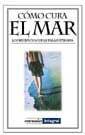 COMO CURA EL MAR | 9788479017507 | Llibreria L'Illa - Llibreria Online de Mollet - Comprar llibres online