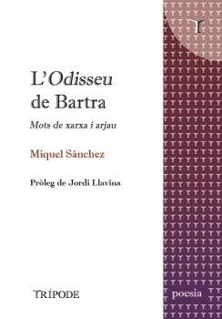 ODISSEU DE BARTRA, L' | 9788412920802 | MIQUEL SÁNCHEZ | Llibreria L'Illa - Llibreria Online de Mollet - Comprar llibres online