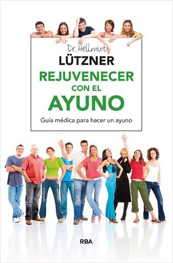 REJUVENECER CON EL AYUNO | 9788416267040 | LUTZNER, HELLMUT | Llibreria L'Illa - Llibreria Online de Mollet - Comprar llibres online