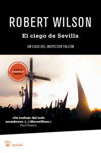 CIEGO DE SEVILLA, EL | 9788492966042 | WILSON, ROBERT | Llibreria L'Illa - Llibreria Online de Mollet - Comprar llibres online