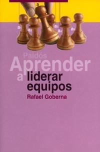 APRENDER A LIDERAR EQUIPOS | 9788449311208 | GOBERNA, RAFAEL | Llibreria L'Illa - Llibreria Online de Mollet - Comprar llibres online