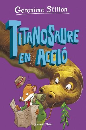 ILLA DELS DINOSAURES 4. TITANOSAURE EN ACCIÓ! | 9788413898896 | STILTON, GERONIMO | Llibreria L'Illa - Llibreria Online de Mollet - Comprar llibres online