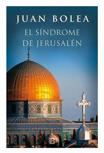 SÍNDROME DE JERUSALÉN, EL | 9788466659123 | BOLEA, JUAN | Llibreria L'Illa - Llibreria Online de Mollet - Comprar llibres online