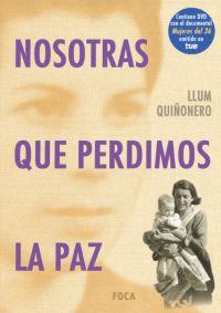 NOSOTRAS QUE PERDIMOS LA PAZ | 9788495440686 | QUIÑONERO, LLUM | Llibreria L'Illa - Llibreria Online de Mollet - Comprar llibres online