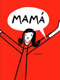 MAMA (ALBUM IL.) | 9788498670875 | IMAPLA | Llibreria L'Illa - Llibreria Online de Mollet - Comprar llibres online